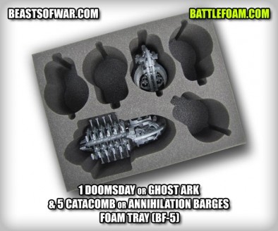 1 Doomsday or Ghost Ark  & 5 Catacomb or Annihilation Barges  Foam Tray (BF-5)