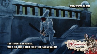 Subterfuge & sabotage... Why do the Guild Fight in Carnevale?