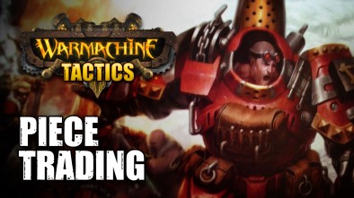 Warmachine Tactics: Piece Trading; What To Sacrifice?