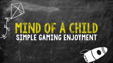 The Mind Of A Child: Simple Gaming Enjoyment