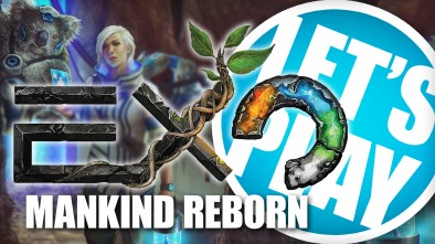 Let's Play: Exo Mankind Reborn