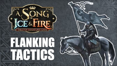 A Song of Ice and Fire - Flanking Tactics