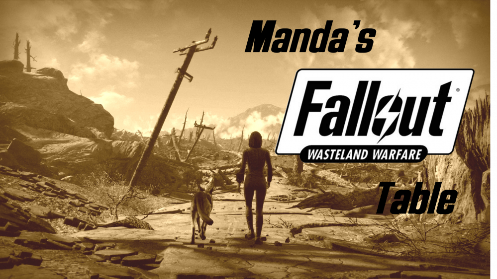 Manda’s (Amachan) Fallout: Wasteland Warfare Table