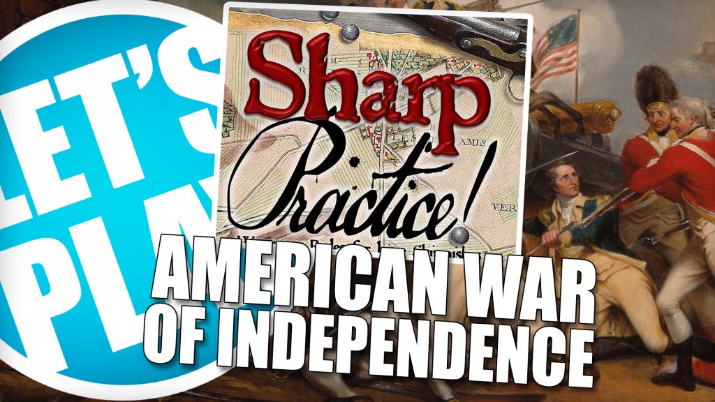Let's Play: Sharp's Practice - The American War of Independence