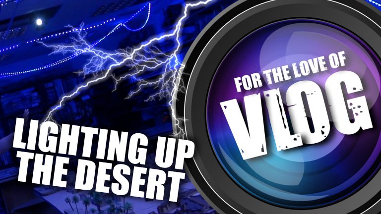 Vlog - Lighting up the Desert