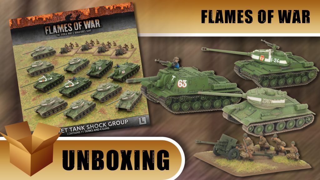 Flames of War Unboxing: Soviet Tank Shock Group