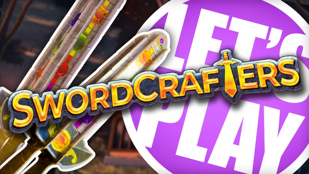 Let's Play: Swordcrafters