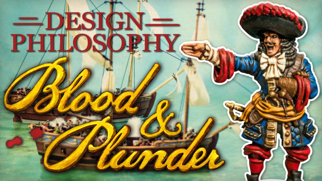 The Design Philosophy Behind Blood & Plunder
