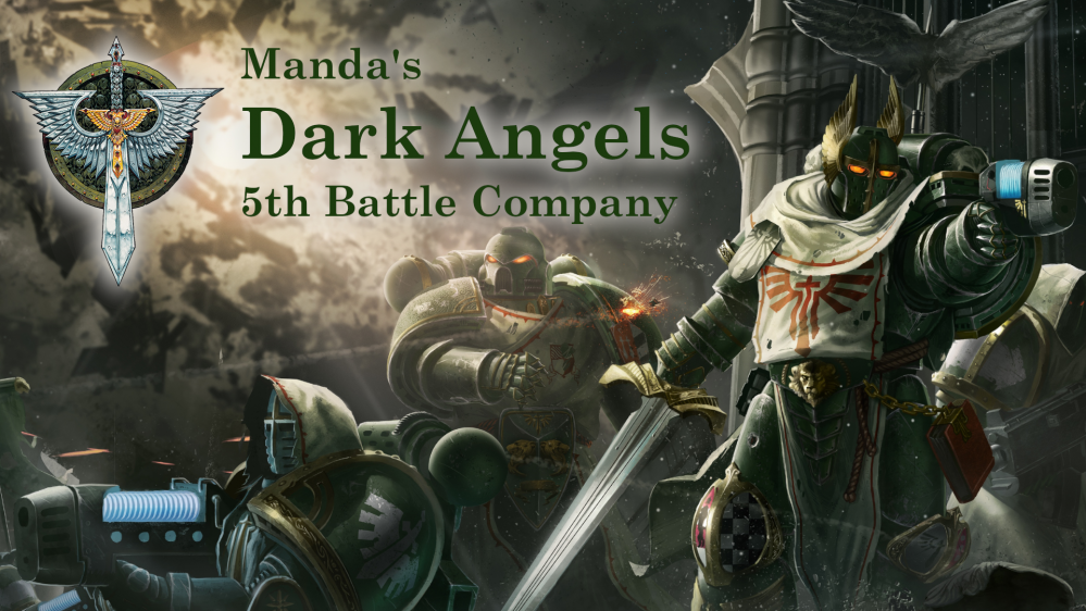 Manda's (Amachan) Dark Angels 5th Battle Company