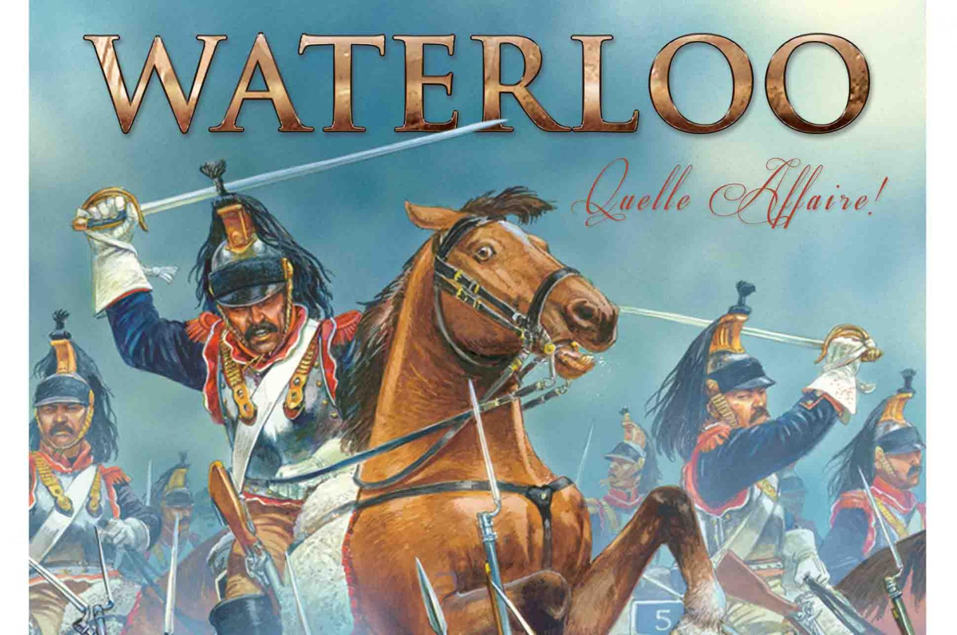 Waterloo Que Waterloo – Quelle Affaire – OnTableTop – Home of Beasts of War