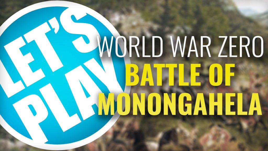 Let's Play: World War Zero - Battle of Monongahela