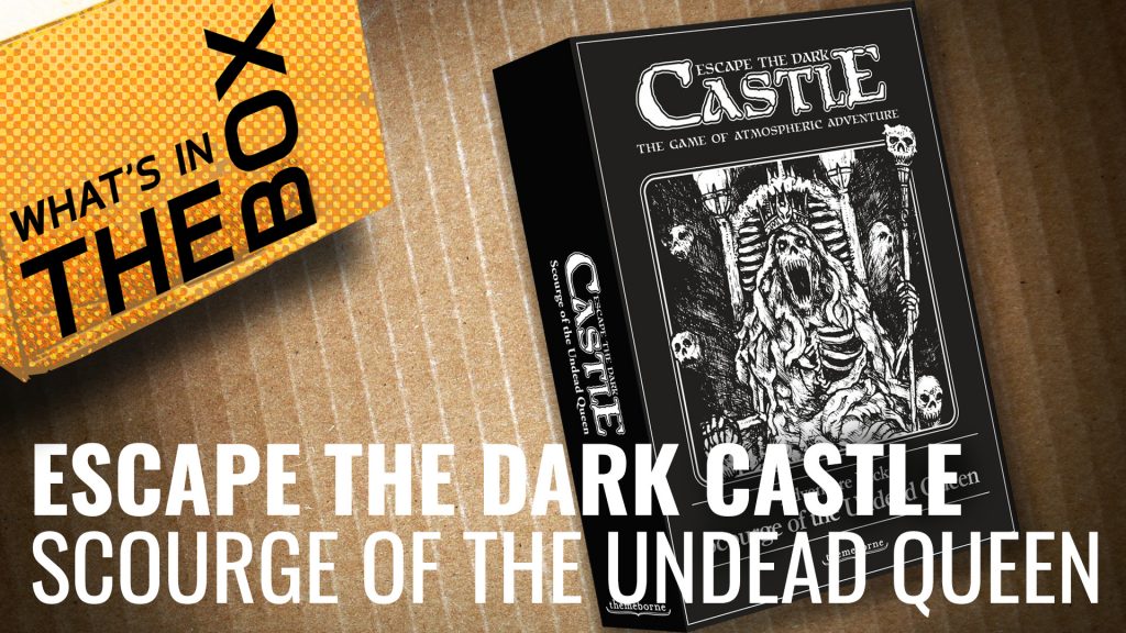 Escape The Dark Castle Unboxing: Scourge of the Undead Queen