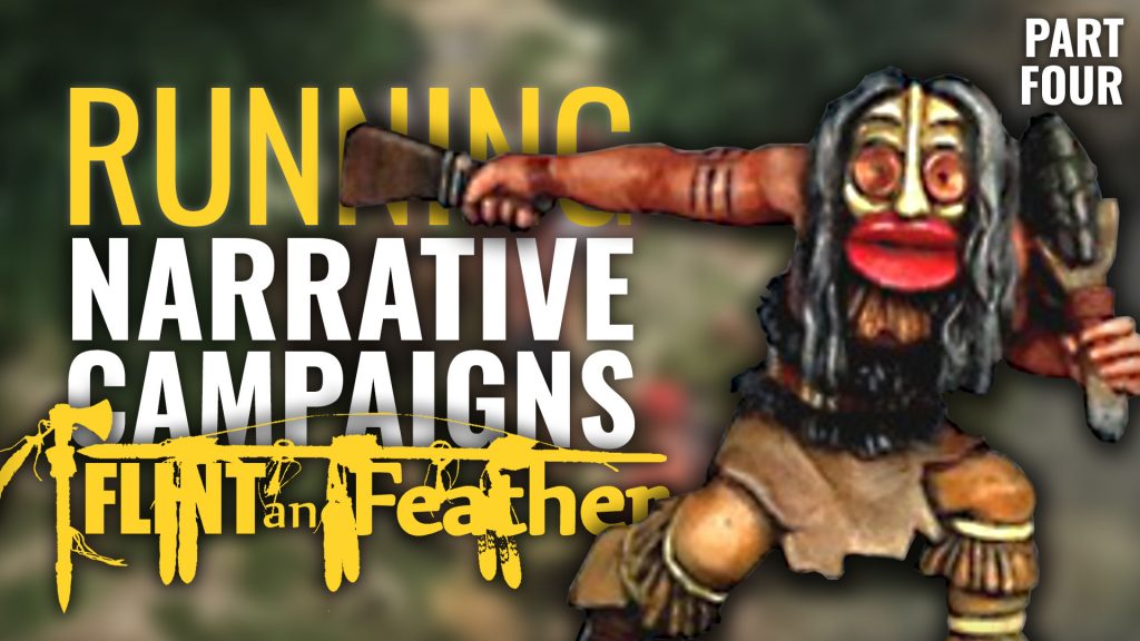 Running A Flint & Feather Narrative Campaign - Part Four