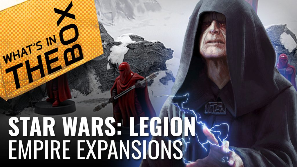 Unboxing: Star Wars Legion - Empire Expansions