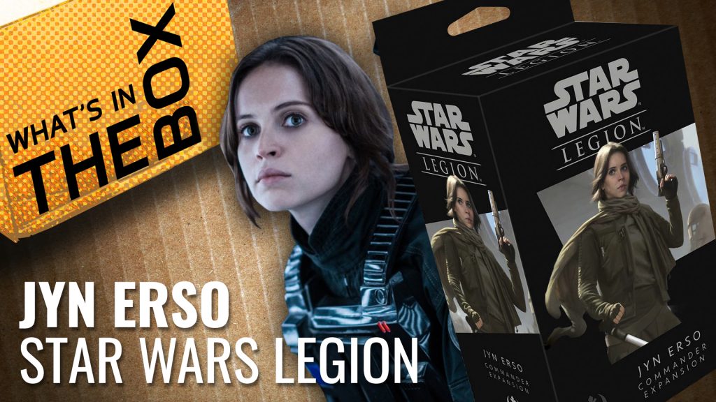 Unboxing: Star Wars Legion - Jyn Erso