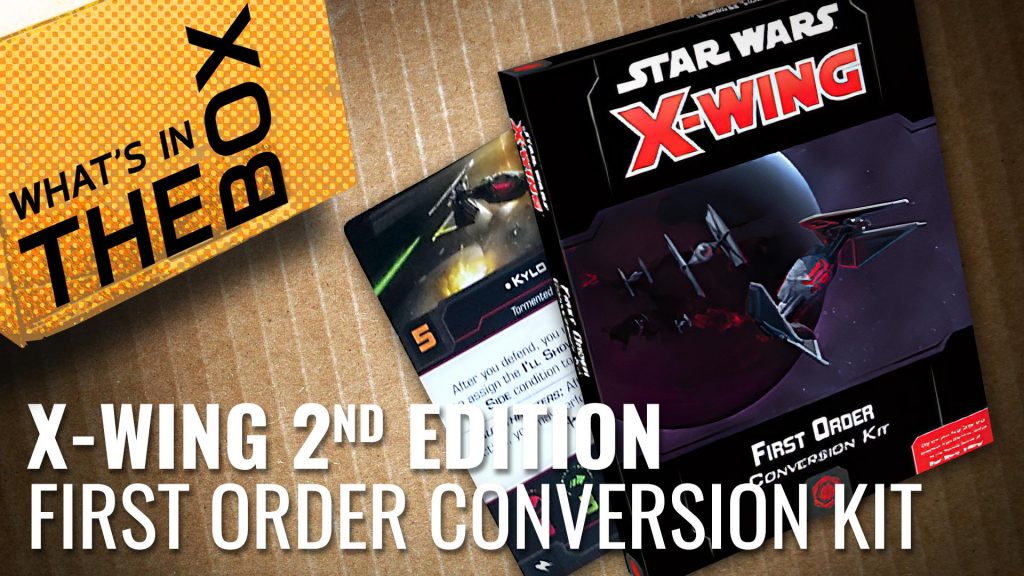 Unboxing: X-Wing Second Edition - First Order Conversion Kit