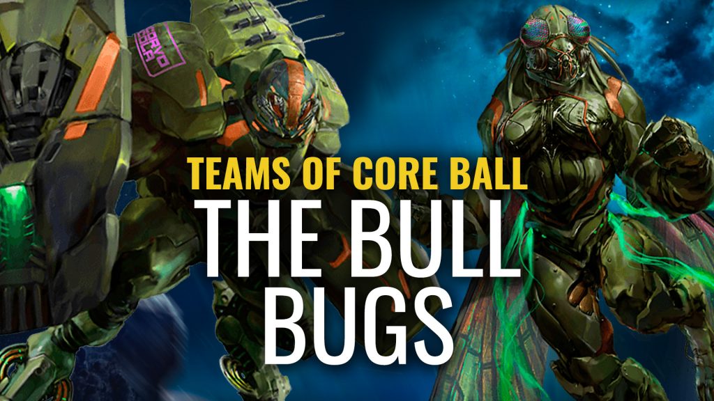 The Teams of CoreBall: Bull Bugs