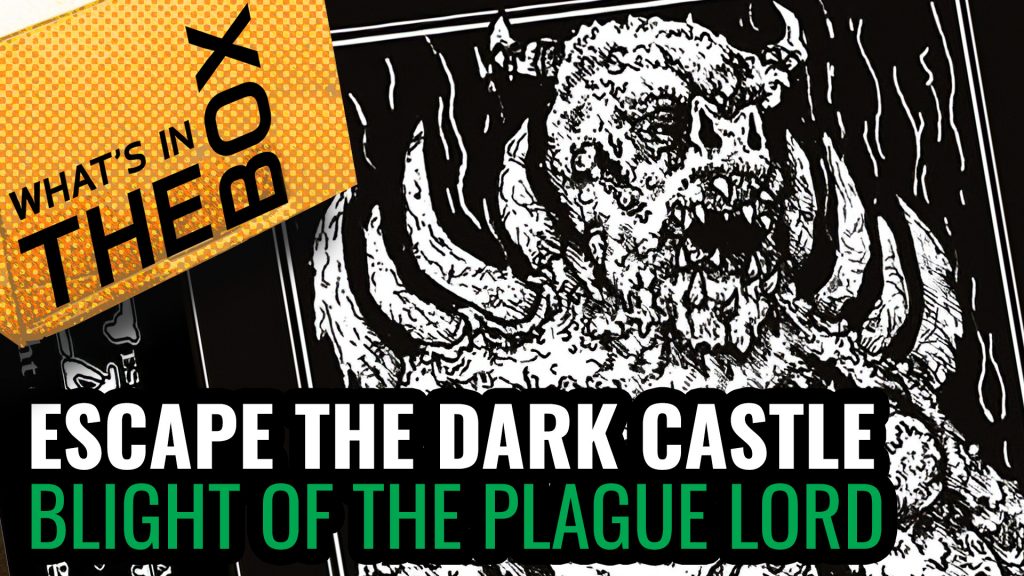 Escape the Dark Castle Unboxing: Blight of the Plague Lord
