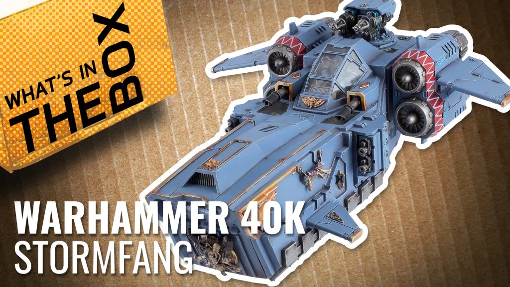 Warhammer 40K Unboxing: Stormfang