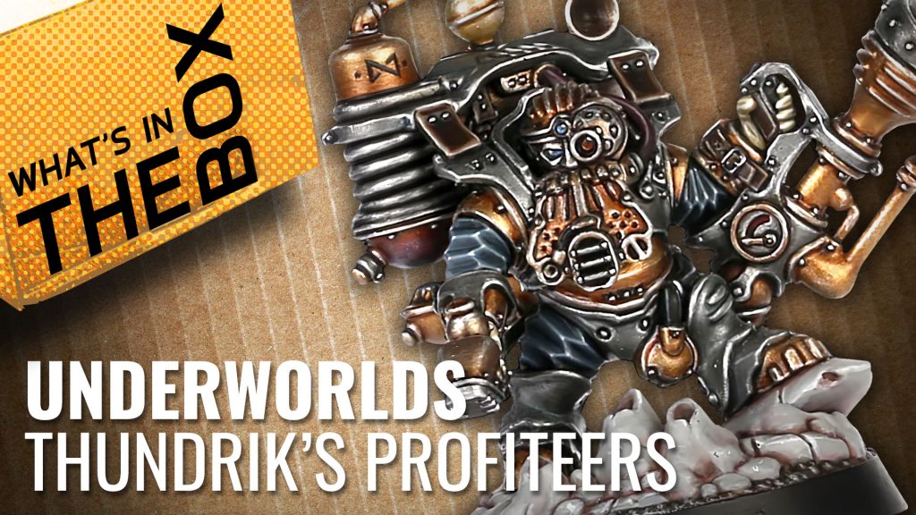 Unboxing: Warhammer Underworlds - Thundrik's Profiteers