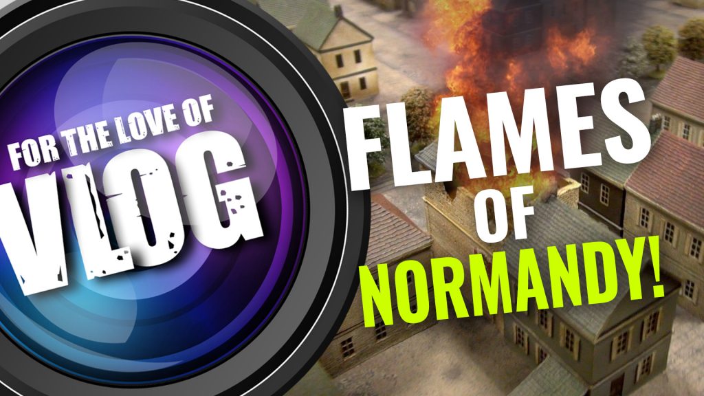 Flames of War: Building Normandy VLOG [Part Six]