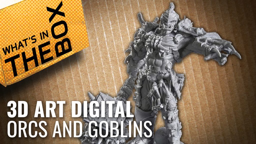 3D Art Digital Unboxing - Orcs & Goblins