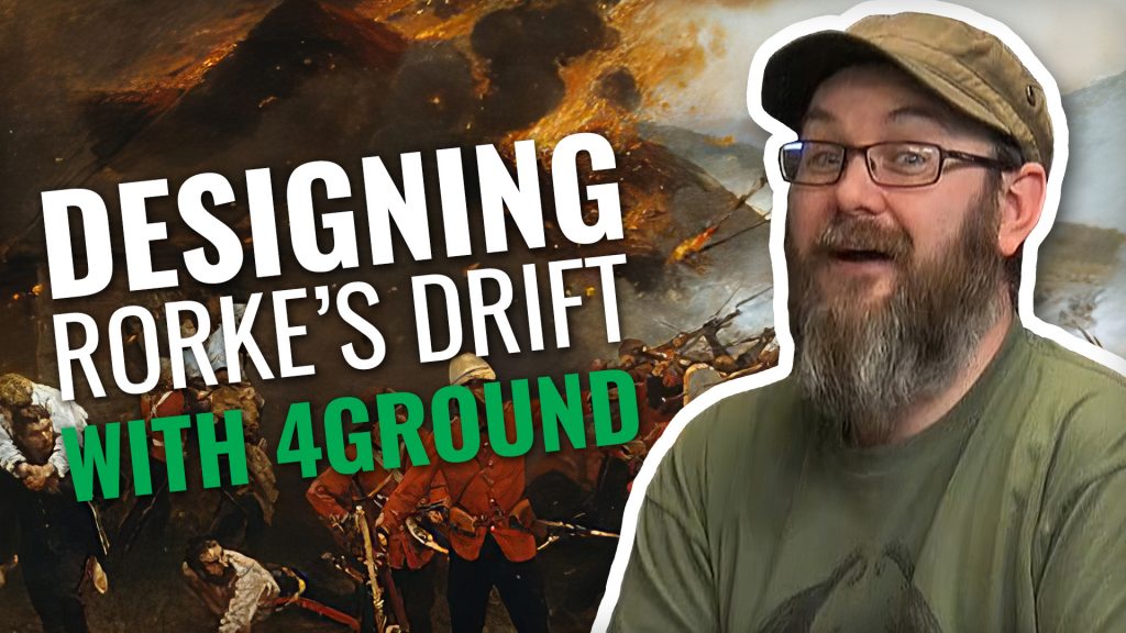Designing Rorke's Drift with 4Ground
