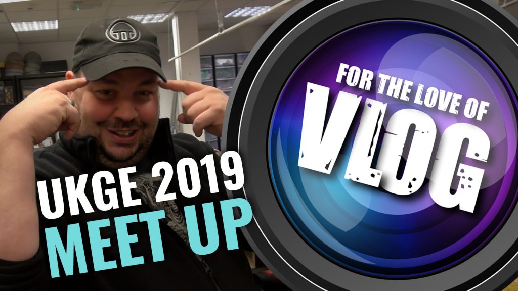 VLOG: UKGE 2019 Meet Up