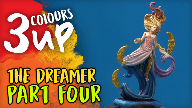 3 Colours Up: Painting The Dreamer [Part Four]