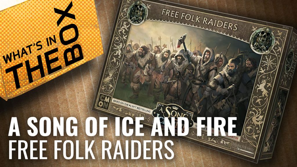 Unboxing: A Song Of Ice And Fire - Free Folk Raiders