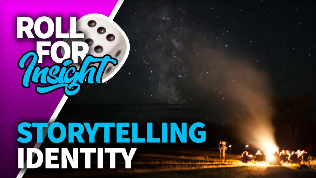 Roll For Insight: Storytelling Identity