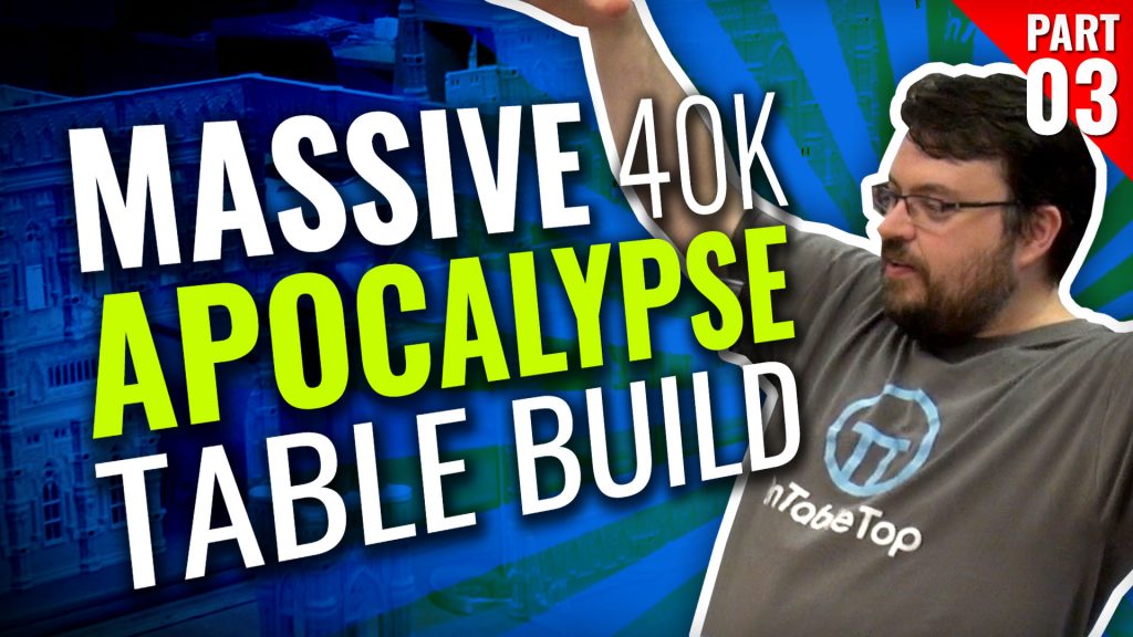 Massive 40K Apocalypse Gaming Table Build [Part Three]