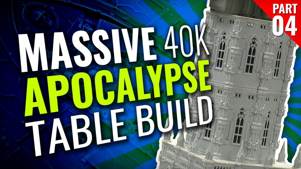 Massive 40K Apocalypse Gaming Table Build [Part Four]