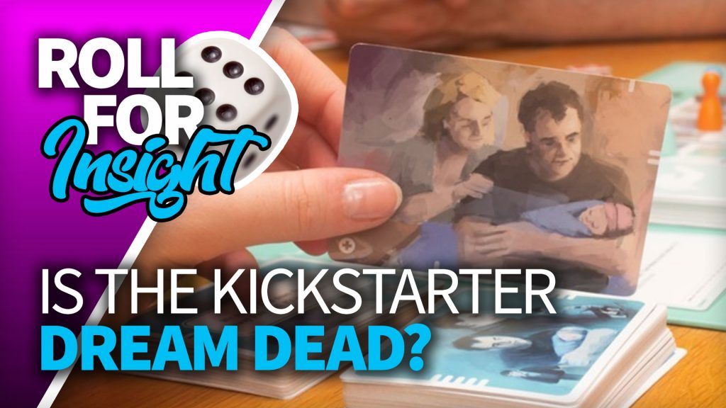 Roll For Insight: Is The Kickstarter Dream Dead?