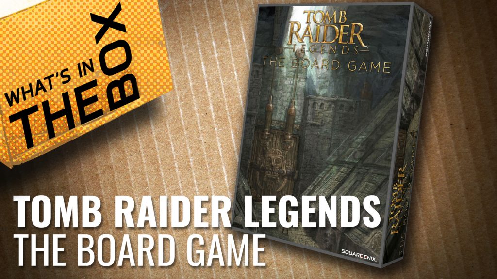 Unboxing: Tomb Raider Legends - The Board Game