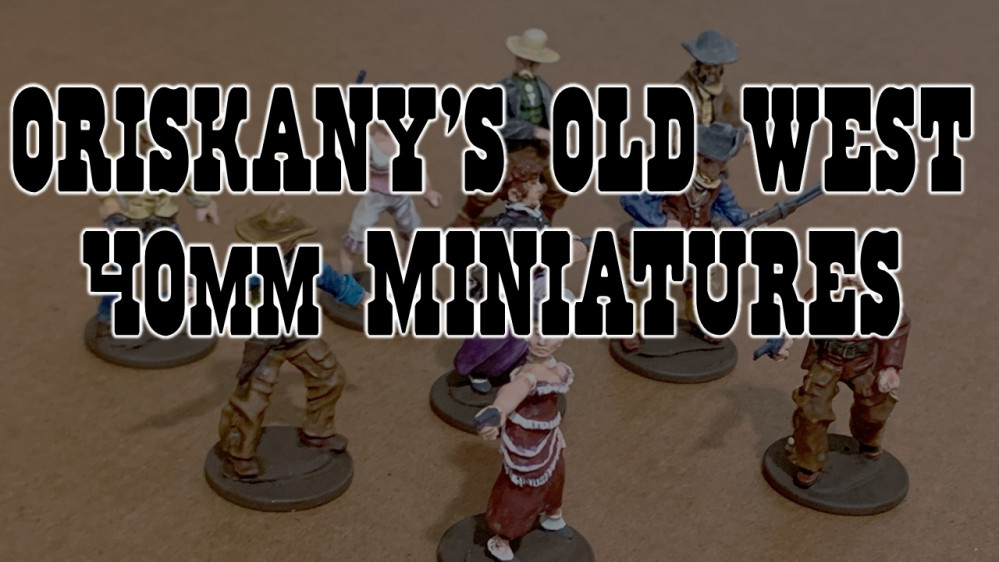 Oriskany's Old West 40mm Miniatures