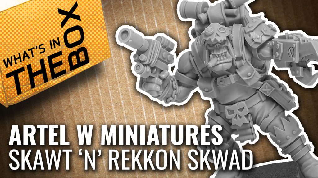 Unboxing: Artel W Miniatures - Skawt 'n' Rekkon Skwad