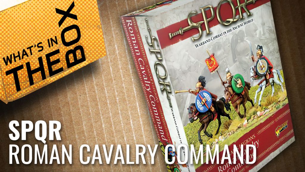 Unboxing: SPQR Caesar's Legions - Roman Cavalry Command