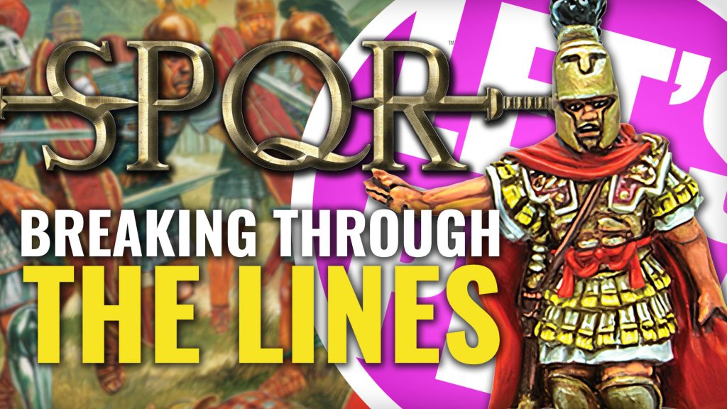 Let's Play: SPQR - Breaking Through the Lines