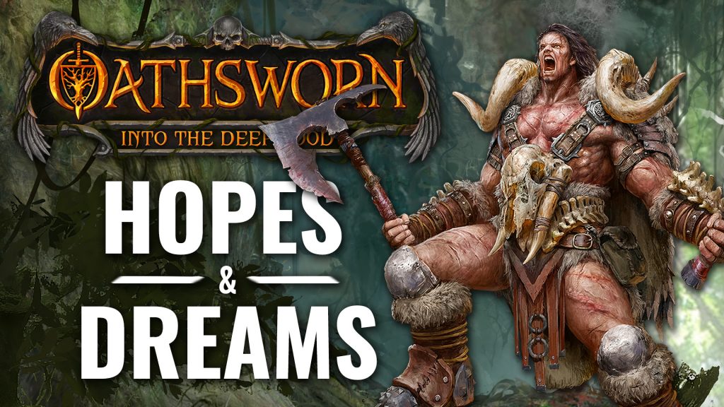 Oathsworn: Hopes & Dreams