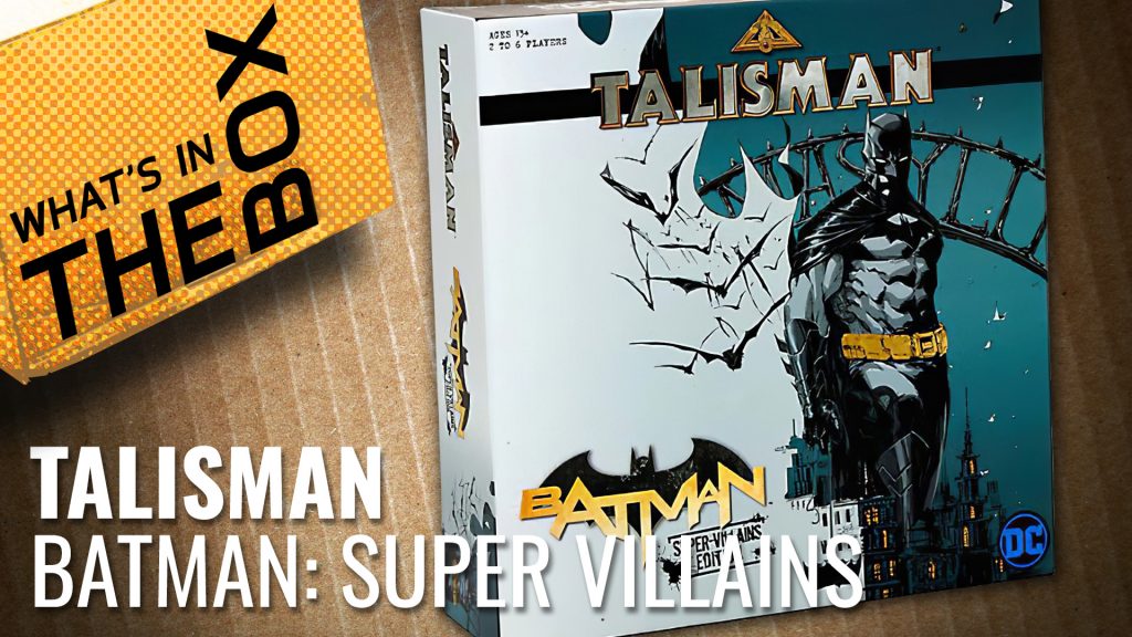 Unboxing Talisman: Batman - Super Villains Edition