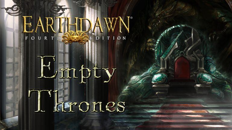 Earthdawn 4th Edition - Empty Thrones