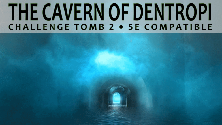 The Cavern of Dentropi