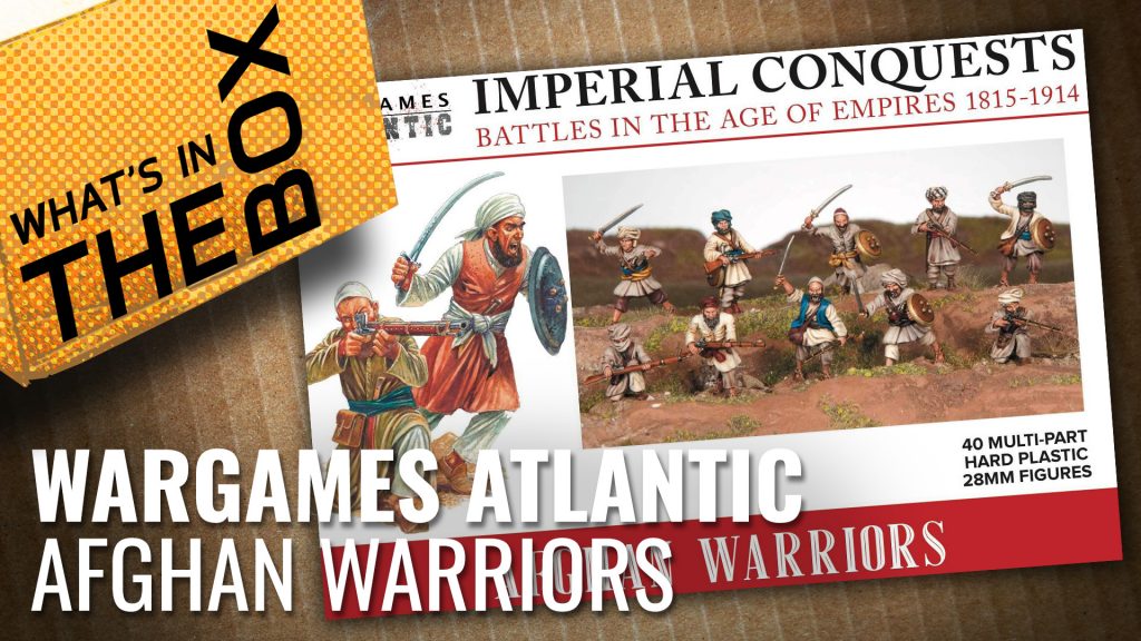 Unboxing: Afghan Warriors | Wargames Atlantic