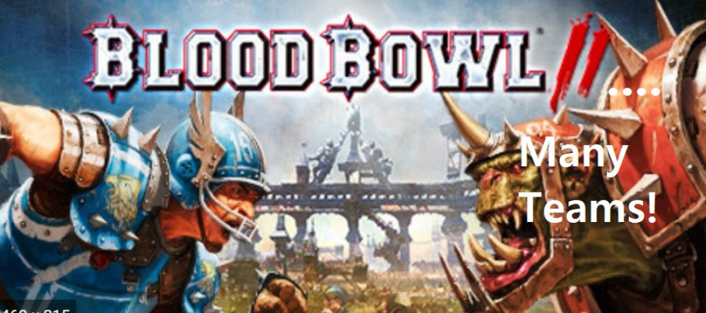 Blood Bowl = an over dose of Teams