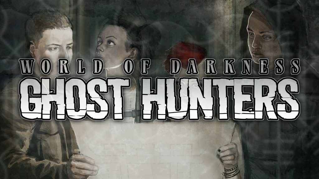 Ghost Hunters - World Of Darkness