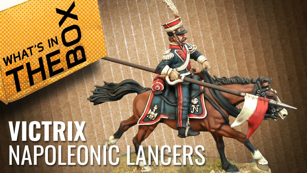Unboxing: Napoleonic Imperial Lancers | Victrix