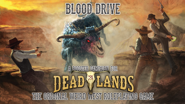 Blood Drive: A Deadlands Booster Campaign