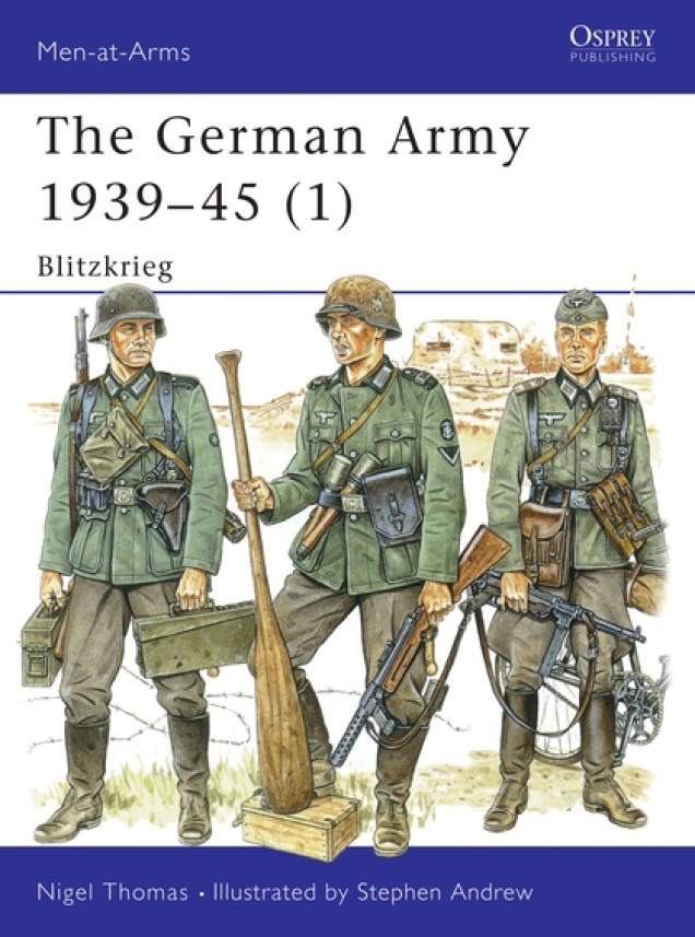 The German Army 1939-45 (1): Blitzkrieg (Men-at-Arms, Issue 311)