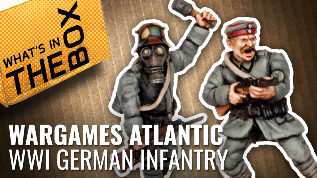 Unboxing: WWI German Infantry | Wargames Atlantic